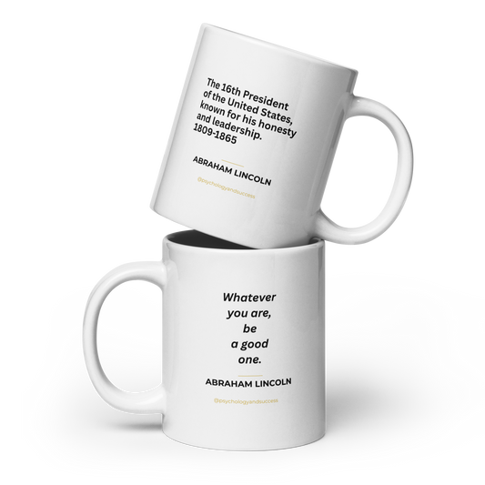 Abraham Lincoln: Be a good one - Wisdom Series Premium Mugs