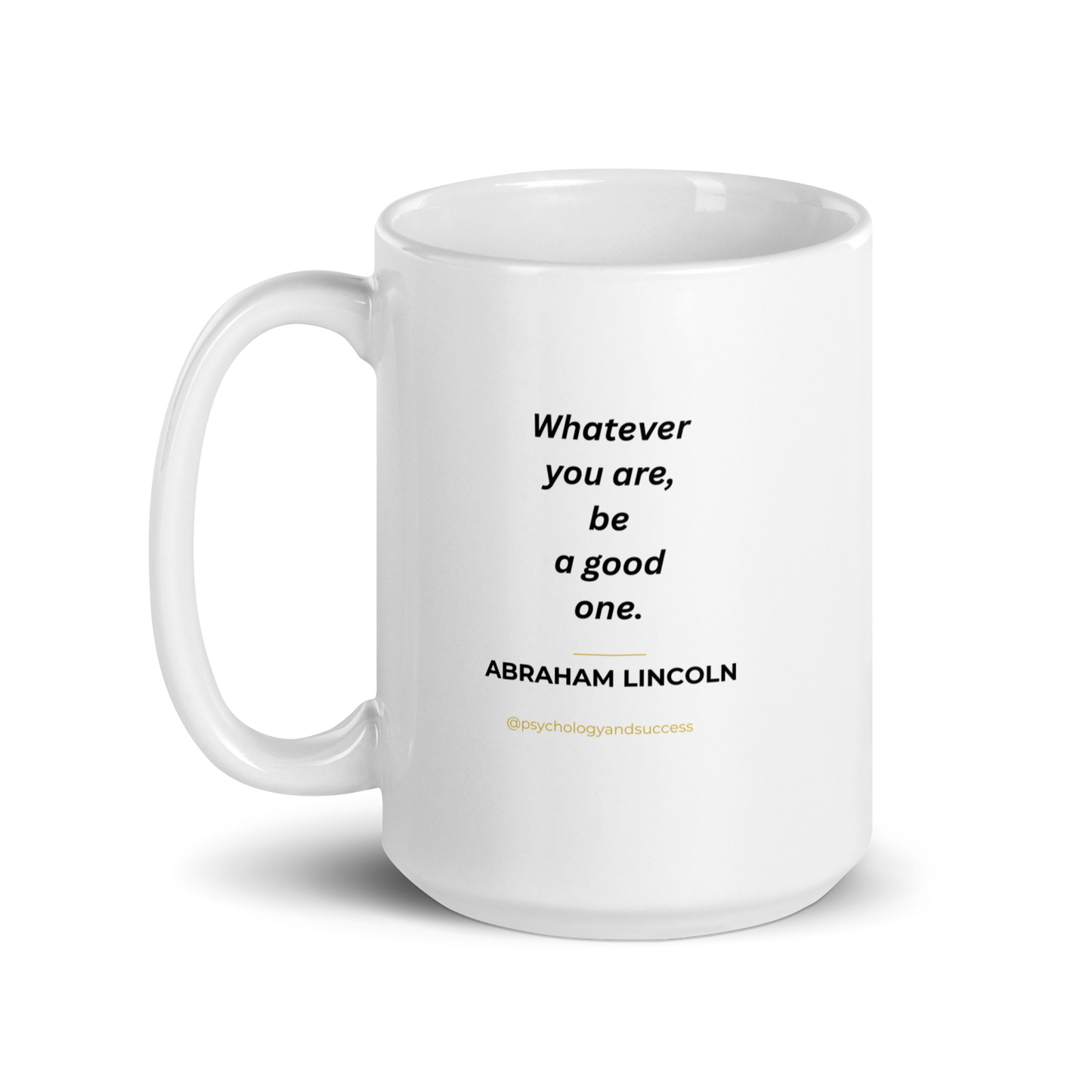 Abraham Lincoln: Be a good one - Wisdom Series Premium Mugs