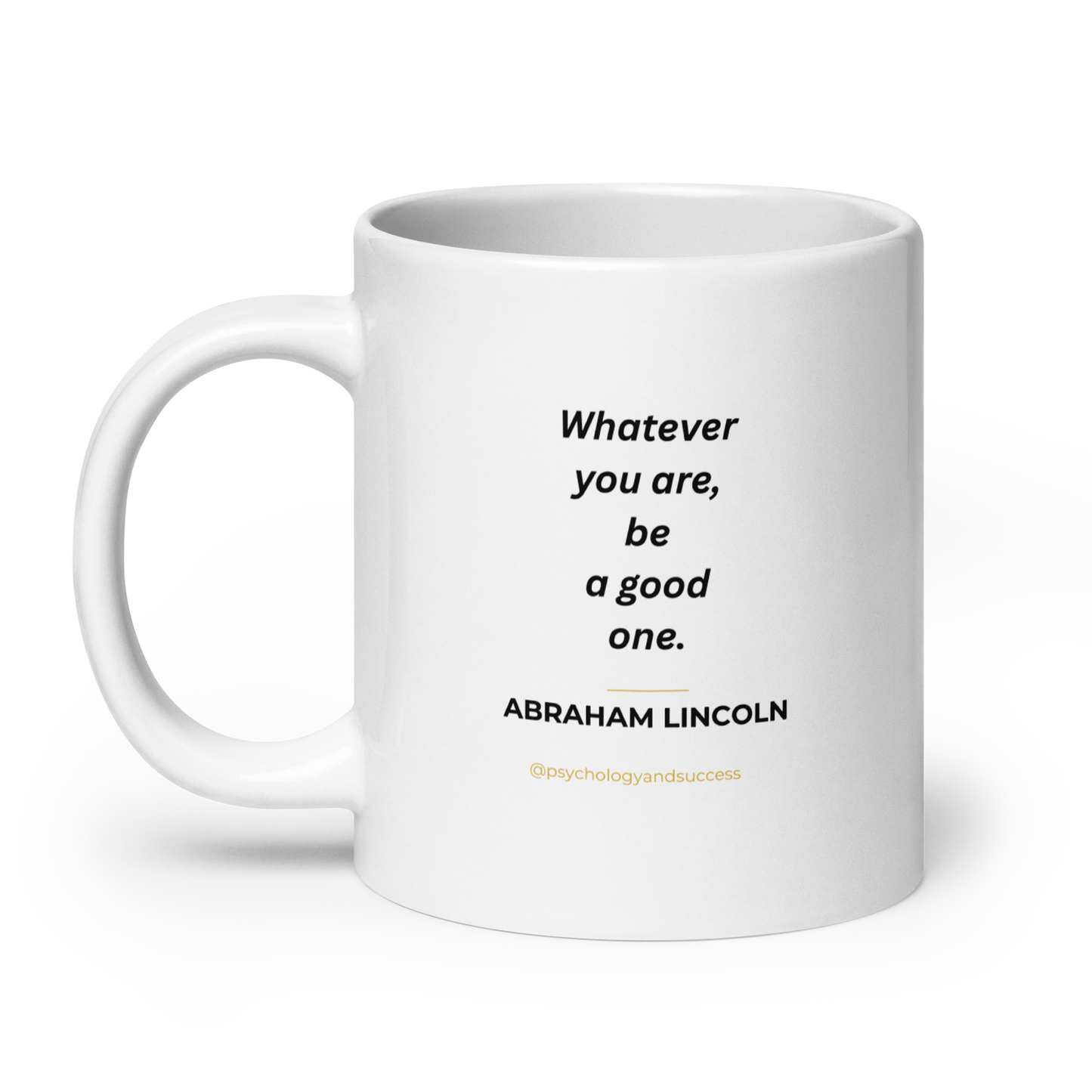 Abraham Lincoln: Be a good one - Wisdom Series Premium Mugs
